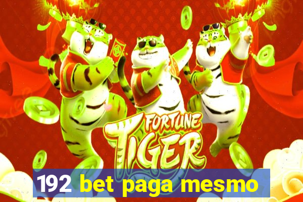 192 bet paga mesmo